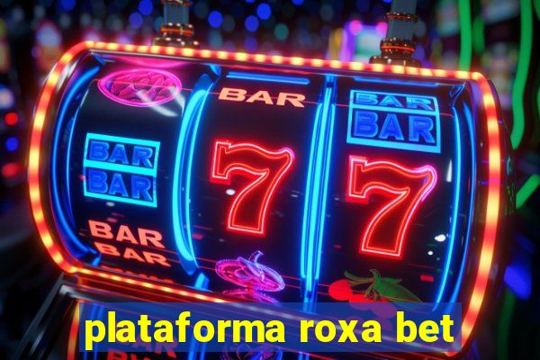 plataforma roxa bet