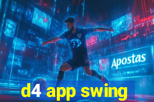 d4 app swing