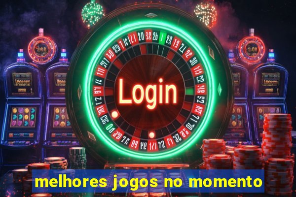 melhores jogos no momento