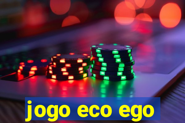 jogo eco ego