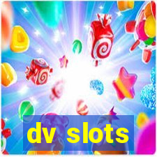 dv slots