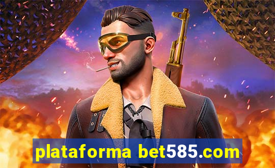 plataforma bet585.com