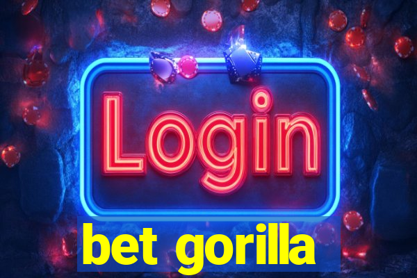 bet gorilla