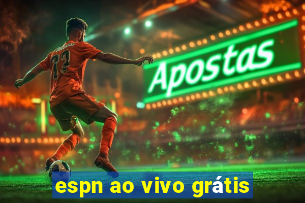 espn ao vivo grátis