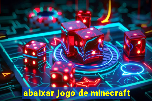 abaixar jogo de minecraft