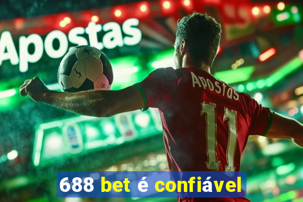 688 bet é confiável