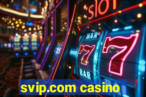 svip.com casino