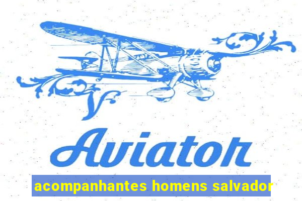 acompanhantes homens salvador