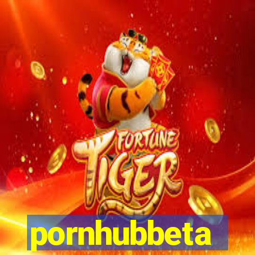 pornhubbeta