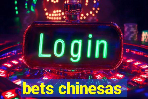 bets chinesas