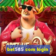 bet585 com login