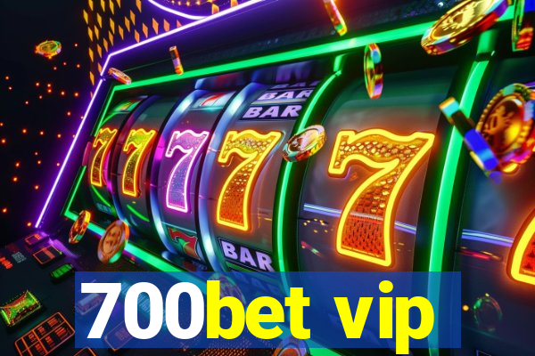 700bet vip