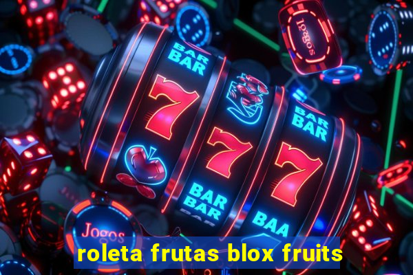 roleta frutas blox fruits