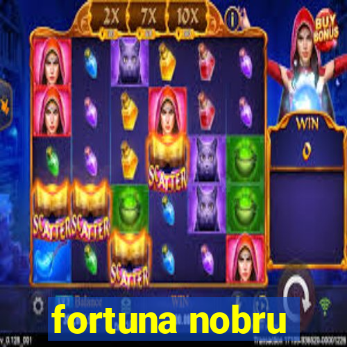 fortuna nobru