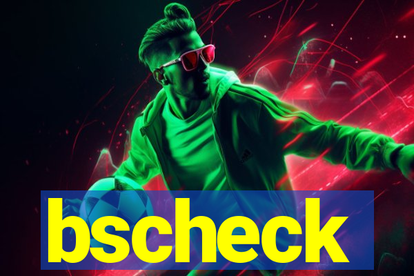 bscheck