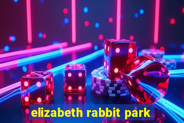 elizabeth rabbit park