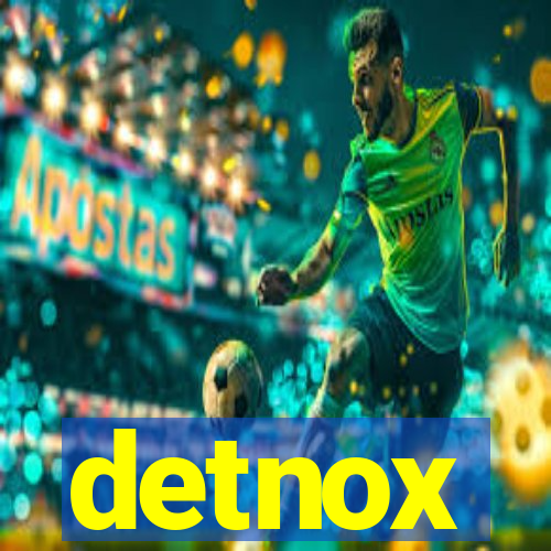 detnox