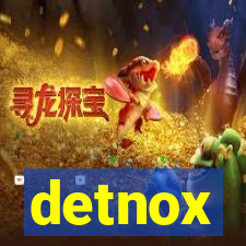 detnox