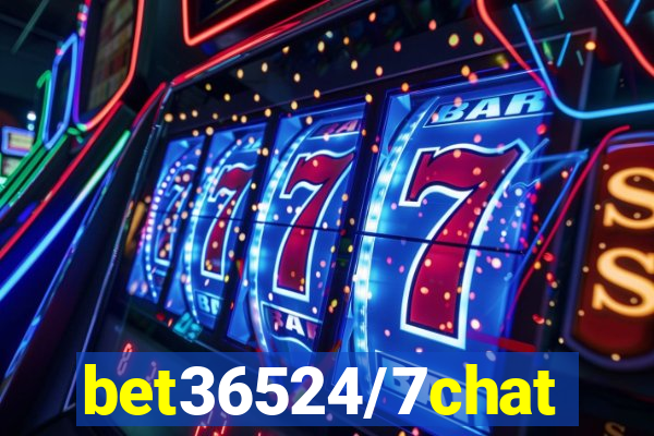 bet36524/7chat