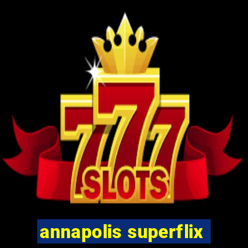 annapolis superflix