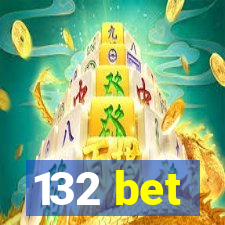 132 bet