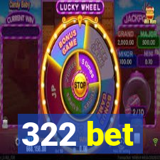 322 bet