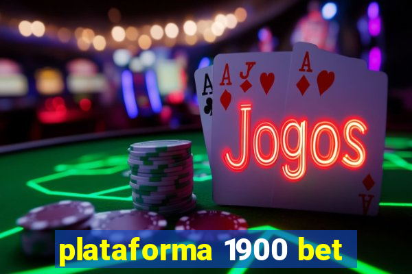 plataforma 1900 bet