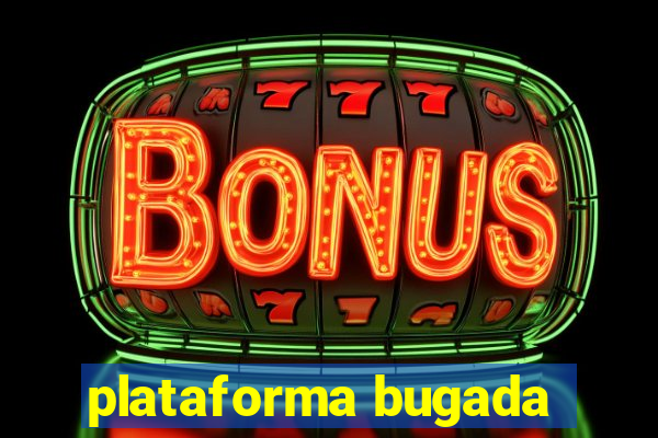 plataforma bugada