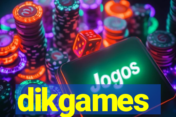 dikgames