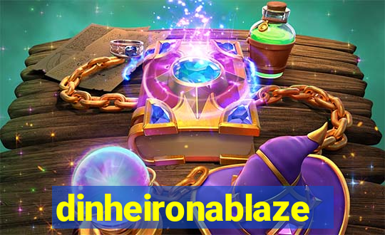 dinheironablaze