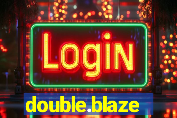 double.blaze