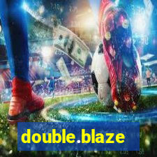 double.blaze