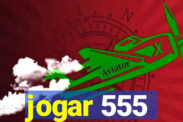 jogar 555