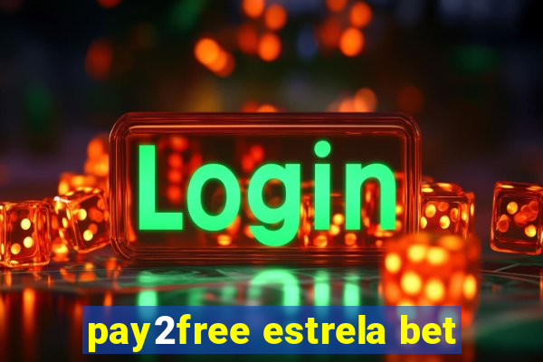 pay2free estrela bet