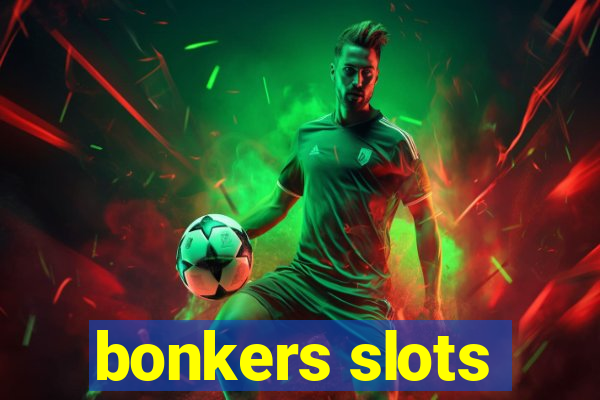 bonkers slots