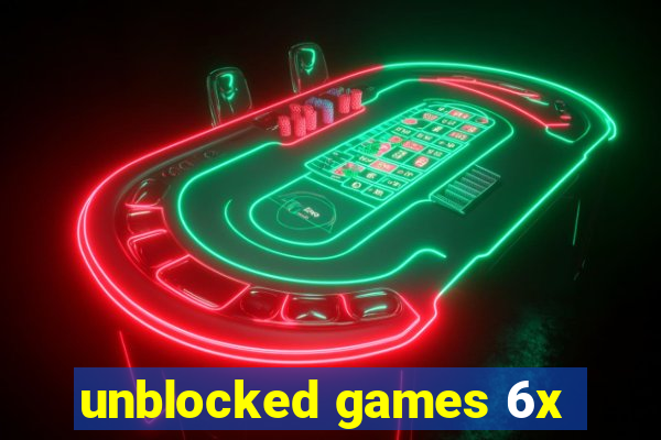 unblocked games 6x