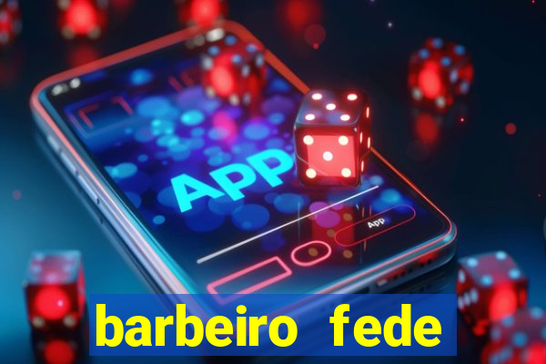 barbeiro fede quando morre