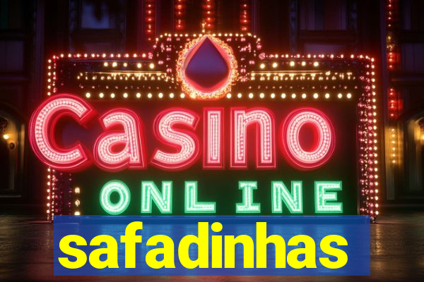 safadinhas