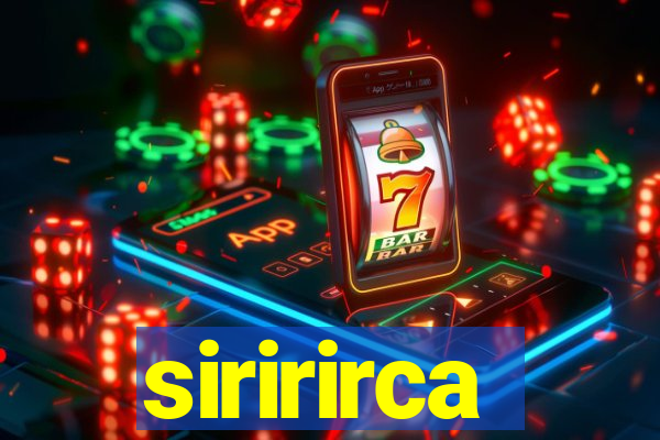 siririrca