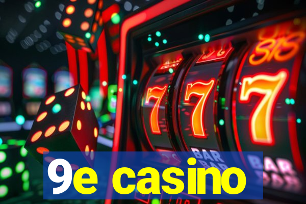 9e casino