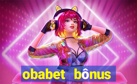 obabet bônus fortune tiger