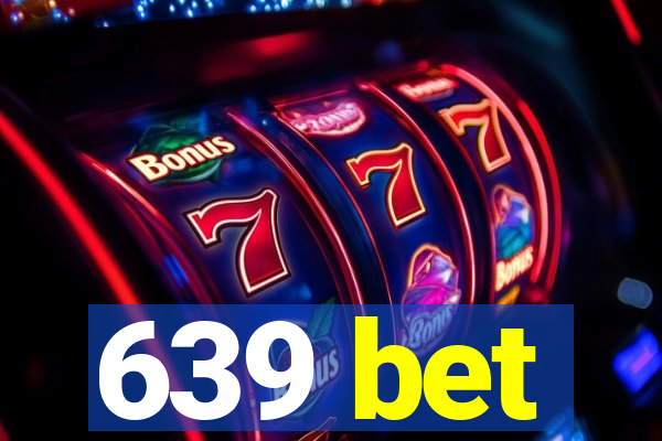 639 bet