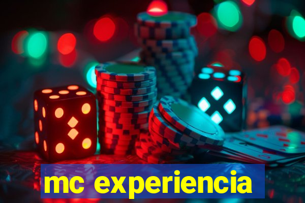 mc experiencia