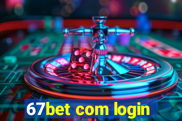 67bet com login