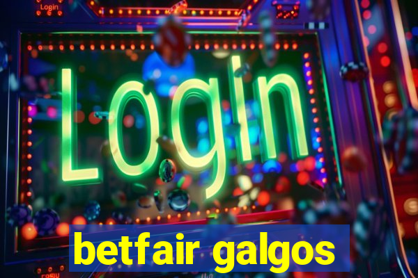 betfair galgos