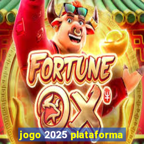 jogo 2025 plataforma