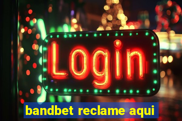 bandbet reclame aqui