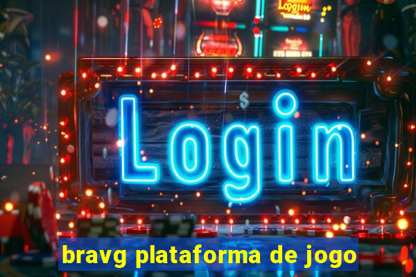 bravg plataforma de jogo