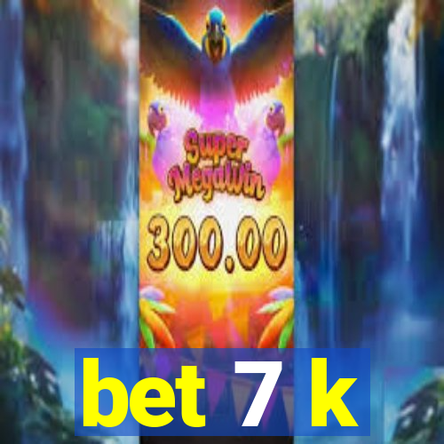 bet 7 k