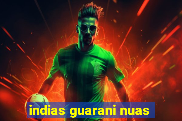 indias guarani nuas